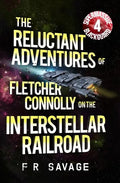 The Reluctant Adventures of Fletcher Connolly on the Interstellar Railroad Vol. 4: Supermassive Blackguard - Paperback