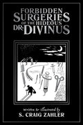 Forbidden Surgeries of the Hideous Dr. Divinus - Paperback