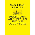 Santhal Family: Positions Around an Indian Sculpture - Paperback