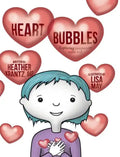 Heart Bubbles: Exploring compassion with kids - Hardcover