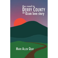 The Road to Derry County: An Ozark Love Story - Paperback