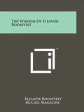 The Wisdom Of Eleanor Roosevelt - Paperback