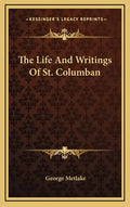 The Life and Writings of St. Columban - Hardcover