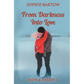 From Darkness into Love: A Small Town Second Chance Mystery Romance - Paperback
