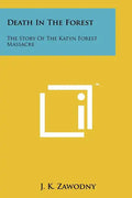 Death In The Forest: The Story Of The Katyn Forest Massacre - Paperback