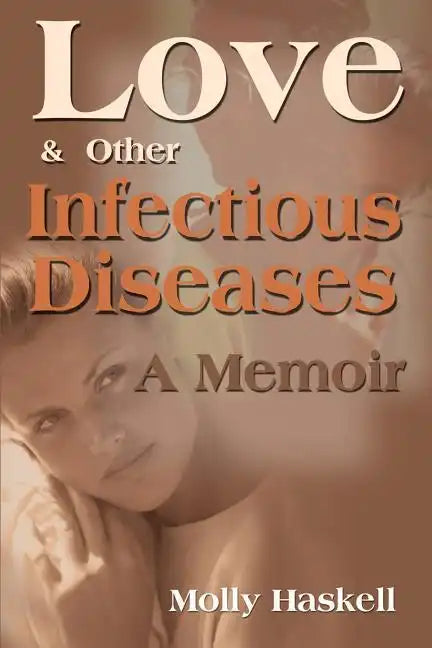 Love and Other Infectious Diseases: A Memoir - Paperback