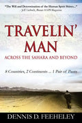 TRAVELIN' MAN Across the Sahara and Beyond: 8 Countries, 2 Continents...1 Pair of Pants - Paperback