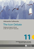 The Icon Debate: Religious Images in Russia in the 15th and 16th Centuries - Hardcover