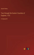 Tour through the Eastern Counties of England, 1722: in large print - Hardcover