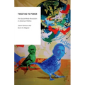 Tweeting to Power: The Social Media Revolution in American Politics - Paperback
