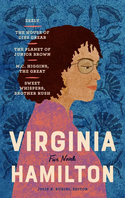 Virginia Hamilton: Five Novels (Loa #348): Zeely / The House of Dies Drear / The Planet of Junior Brown / M.C. Higgins, the Great / Sweet Whispers, Br - Hardcover