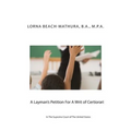 A Layman's Petition For A Writ of Certiorari In The Supreme Court Of The United States: Booklet Format Filed October, 28, 2013 - Paperback