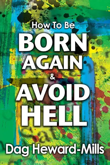 How to be Born Again and avoid Hell - Paperback