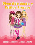 Divertido Moda y Estilos Frescos Libro para Colorear para Niñas - Paperback