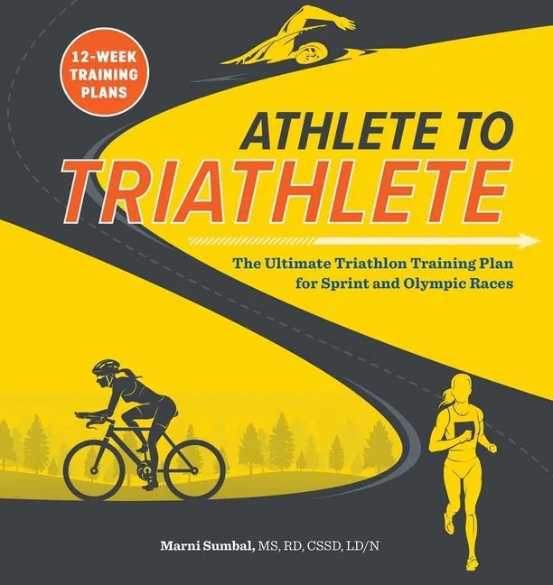 Athlete to Triathlete: The Ultimate Triathlon Training Plan for Sprint and Olympic Races - Paperback