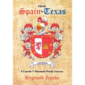 From Spain to Texas: A Cepeda y Ahumada Family Journey - Hardcover
