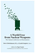 A World Free from Nuclear Weapons: The Vatican Conference on Disarmament - Hardcover