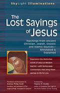 The Lost Sayings of Jesus: Teachings from Ancient Christian, Jewish, Gnostic and Islamic Sources - Hardcover
