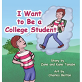 I Want To Be A College Student - Hardcover