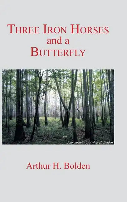 Three Iron Horses and a Butterfly - Hardcover