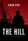 The Hill: A Memoir of War in Helmand Province - Hardcover