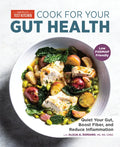 Cook for Your Gut Health: Quiet Your Gut, Boost Fiber, and Reduce Inflammation - Paperback