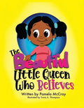 The Beautiful Little Queen Who Believes - Paperback