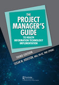 The Project Manager's Guide to Health Information Technology Implementation - Paperback