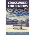 Crossword For Seniors: Active Brain Edition Vol 5 - Paperback