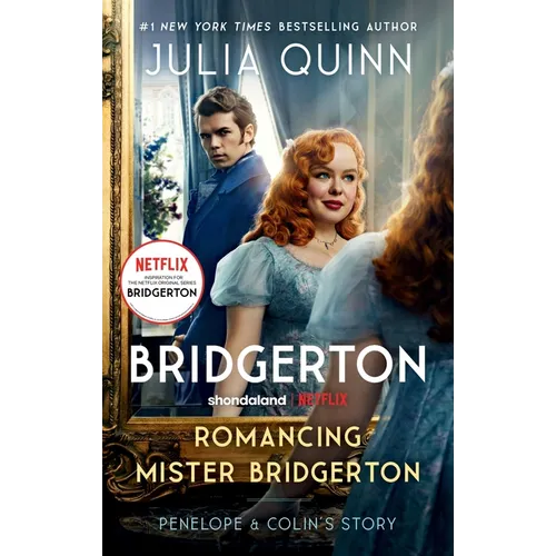 Romancing Mister Bridgerton [Tv Tie-In]: Penelope & Colin's Story, the Inspiration for Bridgerton Season Three - Paperback