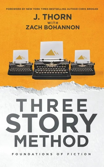 Three Story Method: Foundations of Fiction - Paperback