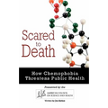 Scared to Death: How Chemophobia Threatens Public Health - Paperback