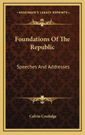 Foundations of the Republic: Speeches and Addresses - Hardcover