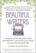 Beautiful Writers: A Journey of Big Dreams and Messy Manuscripts--With Tricks of the Trade from Bestselling Authors - Paperback