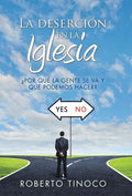 La deserción en la Iglesia: ¿Por qué la gente se va y qué podemos hacer? - Hardcover