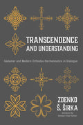 Transcendence and Understanding: Gadamer and Modern Orthodox Hermeneutics in Dialogue - Paperback