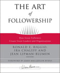 The Art of Followership: How Great Followers Create Great Leaders and Organizations - Hardcover