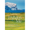 PARdon Me: 50 Years of Golf, One Hole At A Time - Paperback