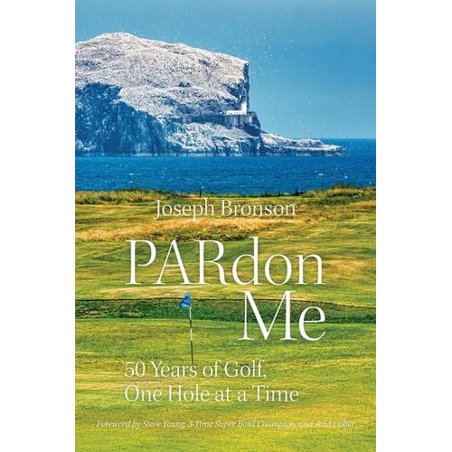 PARdon Me: 50 Years of Golf, One Hole At A Time - Paperback