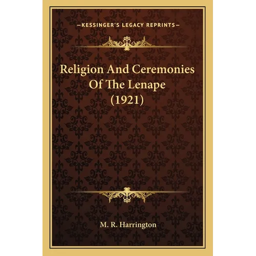 Religion And Ceremonies Of The Lenape (1921) - Paperback