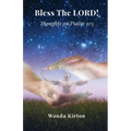 Bless The LORD!: Thoughts on Psalm 103 - Paperback
