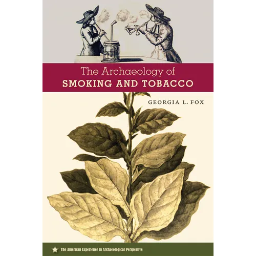 The Archaeology of Smoking and Tobacco - Paperback