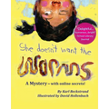 She Doesn't Want the Worms: A Mystery - with online secrets - Paperback