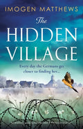 The Hidden Village: An absolutely gripping and emotional World War II historical novel - Paperback