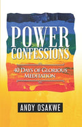 Power Confessions: 40 days of glorious meditation - Paperback