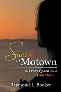 Sunshine in Motown: The Ivory Queen of Soul Tina Marie - Paperback