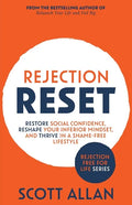 Rejection Reset: Restore Social Confidence, Reshape Your Inferior Mindset, and Thrive In a Shame-Free Lifestyle - Paperback