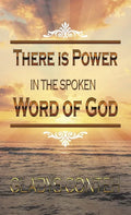 There Is Power in the Spoken Word of God - Hardcover
