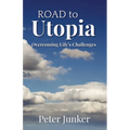 Road to Utopia: Overcoming Life's Challenges - Paperback
