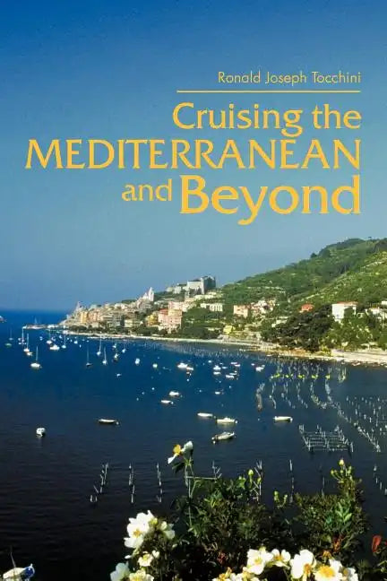 Cruising the Mediterranean and Beyond - Paperback